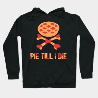 Pie Till I Die Thanksgiving Hoodie